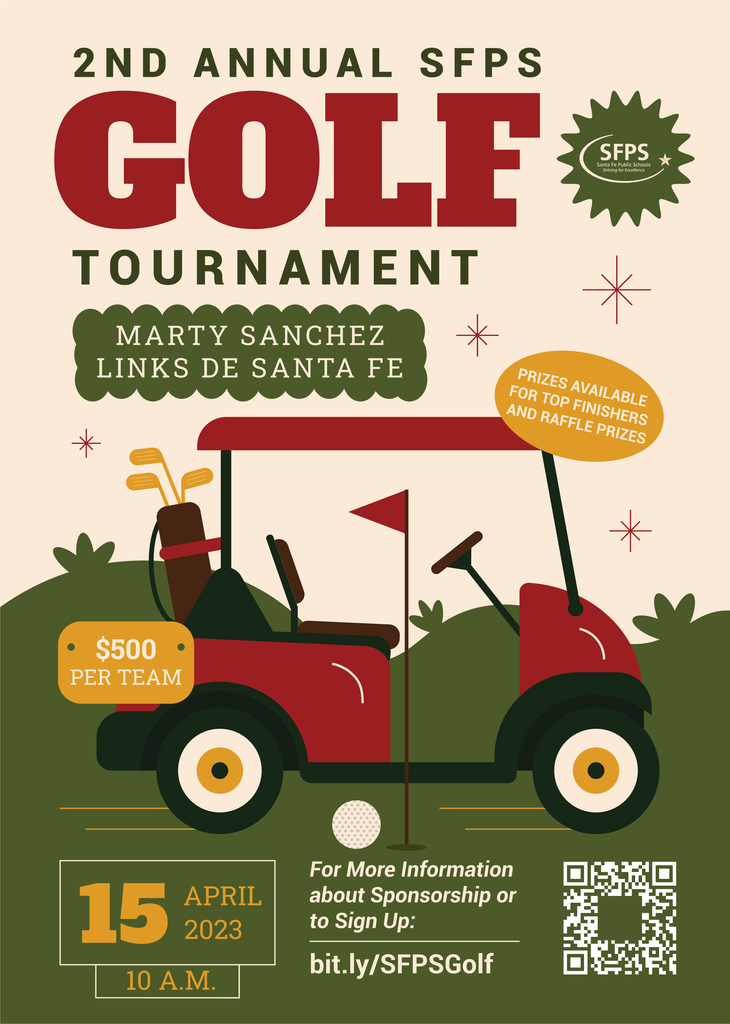 2nd Annual SFPS Golf Tournament at Marty Sanchez Links de Santa Fe $500 per team April 15th 2023 for more information about sponsorships or to sign up visit https://bit.ly/SFPSGolf
