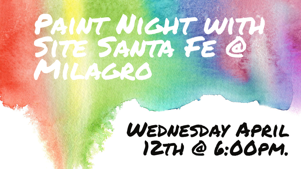 Paint night with SITE Santa Fe at Milagro